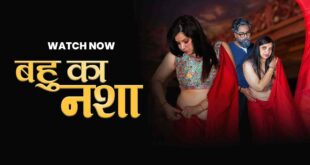 Bahu Ka Nasha 2024 MoodX Short Film Watch