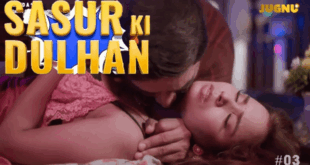 Sasur Ki Dulhan 2024 S01E03 Hindi Jugnu Web Series Watch